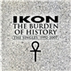 Ikon - The Burden Of History (The Singles 1992-2007)